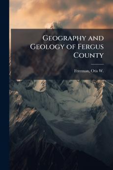 Geography and Geology of Fergus County