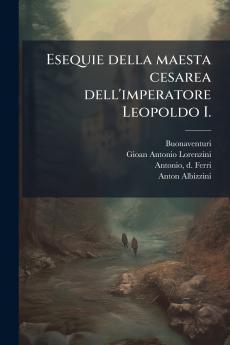 Esequie della maesta cesarea dell'imperatore Leopoldo I.
