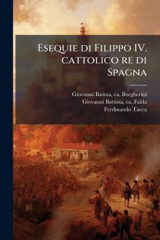 Esequie di Filippo IV. cattolico re di Spagna