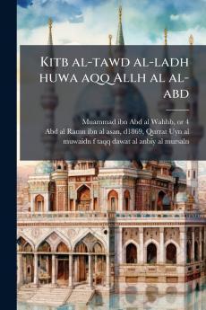 Kitb al-tawd al-ladh huwa aqq Allh al al-abd