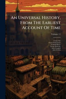 An Universal History From The Earliest Account Of Time; Volume 11