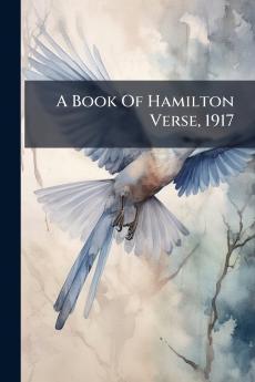 A Book Of Hamilton Verse 1917