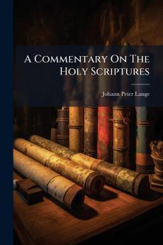 A Commentary On The Holy Scriptures