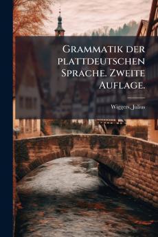 Grammatik der plattdeutschen Sprache. Zweite Auflage.