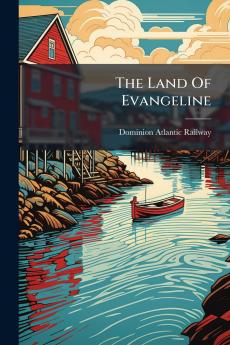 The Land Of Evangeline