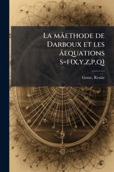 La mâethode de Darboux et les âequations s=f(xyzpq)