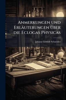 Anmerkungen und Erläuterungen über die Eclogas Physicas