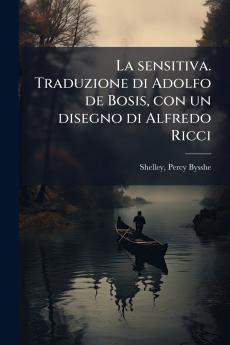 La sensitiva. Traduzione di Adolfo de Bosis con un disegno di Alfredo Ricci