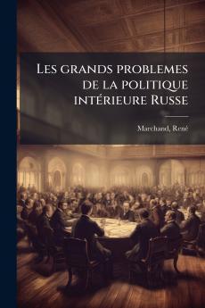 Les grands problemes de la politique intérieure Russe