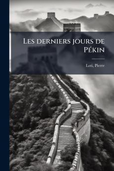 Les derniers jours de Pékin