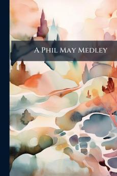 A Phil May Medley