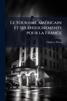 Le tourisme américain et ses enseignements pour la France