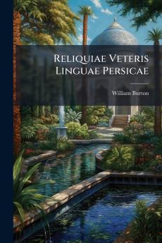 Reliquiae Veteris Linguae Persicae