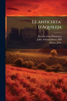 Le antichita' d'Aquileja