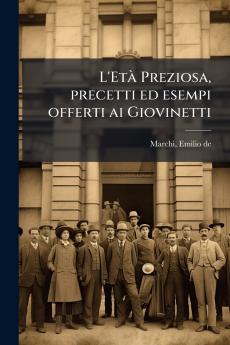 L'Età Preziosa precetti ed esempi offerti ai Giovinetti