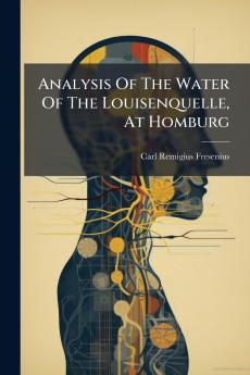 Analysis Of The Water Of The Louisenquelle At Homburg