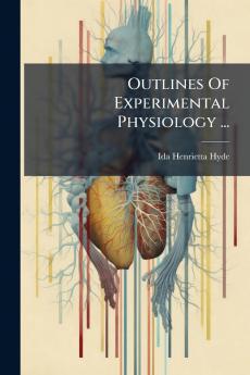 Outlines Of Experimental Physiology ...