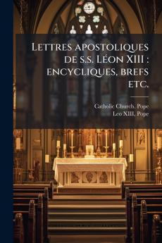 Lettres apostoliques de s.s. Léon XIII
