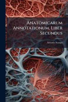 Anatomicarum Annotationum Liber Secundus