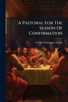 A Pastoral For The Season Of Confirmation