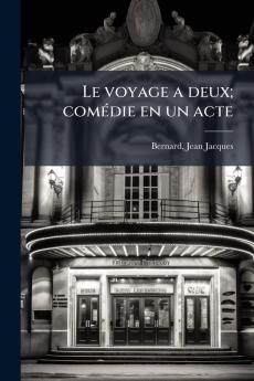 Le voyage a deux; comédie en un acte