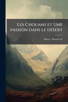 Les Chouans et Une passion dans le désert