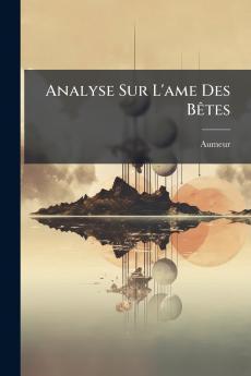 Analyse Sur L'ame Des Bêtes