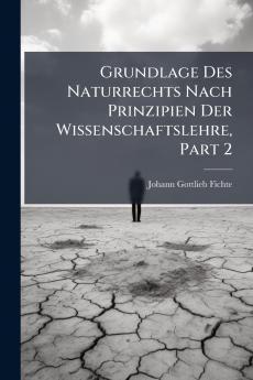 Grundlage Des Naturrechts Nach Prinzipien Der Wissenschaftslehre Part 2