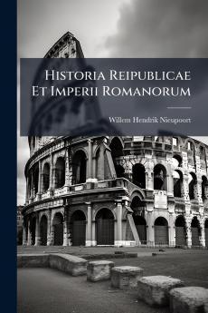 Historia Reipublicae Et Imperii Romanorum