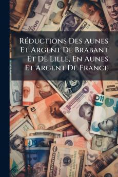 Réductions Des Aunes Et Argent De Brabant Et De Lille En Aunes Et Argent De France