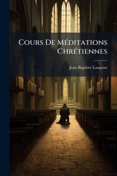 Cours De Méditations Chrétiennes