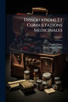 Dissertations Et Consultations Medicinales; Volume 2