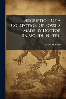 Description Of A Collection Of Fossils Made By Doctor Raimondi In Peru