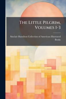 The Little Pilgrim Volumes 1-3