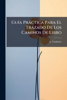 Guía Práctica Para El Trazado De Los Caminos De Libro