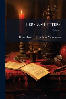 Persian Letters; Volume 1
