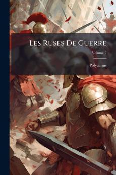 Les Ruses De Guerre; Volume 2