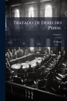 Tratado De Derecho Penal; Volume 1