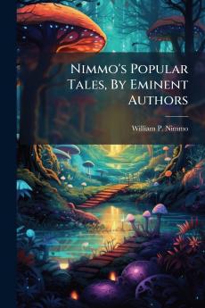 Nimmo's Popular Tales By Eminent Authors