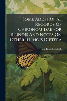 Some Additional Records Of Chironomidae For Illinois And Notes On Other Illinois Diptera