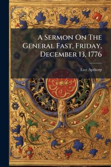 A Sermon On The General Fast Friday December 13 1776