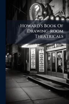 Howard's Book Of Drawing-room Theatricals