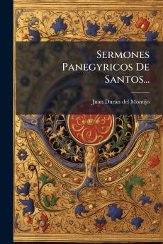 Sermones Panegyricos De Santos...