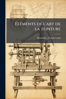 Éléments de l'art de la teinture
