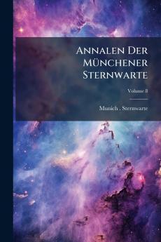Annalen Der Münchener Sternwarte
