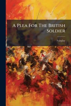 A Plea For The British Soldier