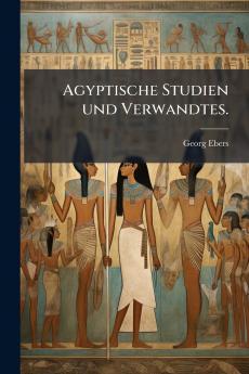 Agyptische Studien und Verwandtes.