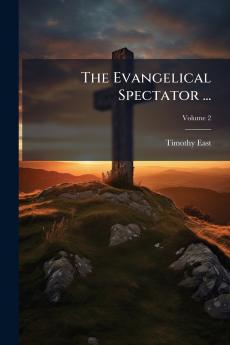 The Evangelical Spectator ...; Volume 2