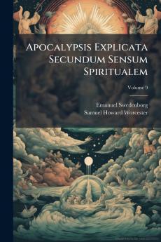 Apocalypsis Explicata Secundum Sensum Spiritualem