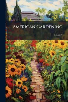 American Gardening; Volume 9